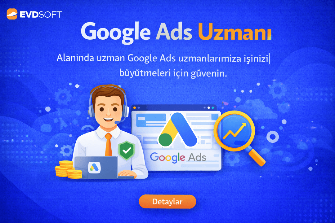 Google Reklam Ajansı ve Google Ads Danışmanlığı