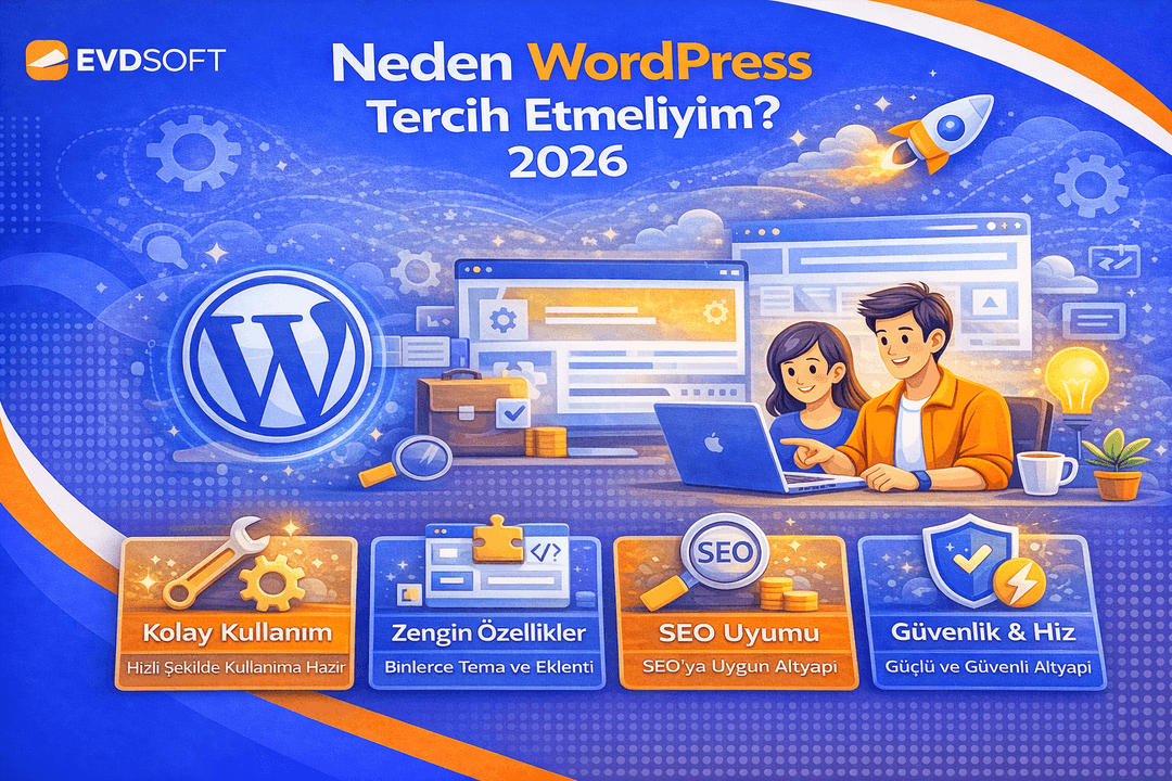 Neden WordPress Tercih Etmeliyim 2026