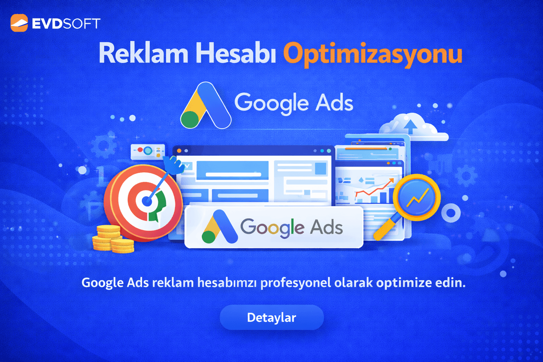 Google Reklam Ajansı ve Google Ads Danışmanlığı